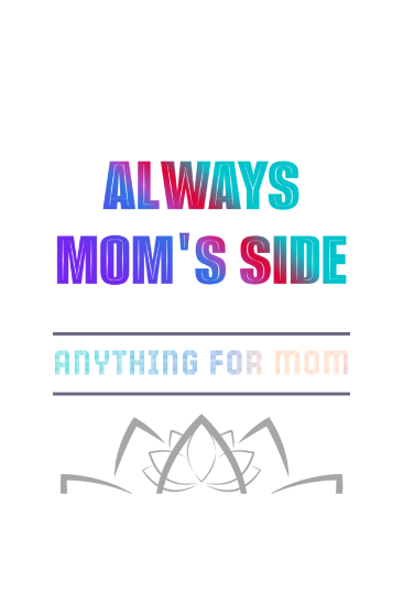 Always Mom's Side Classic T-shirt - UNISEX
