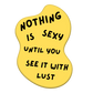 Nothing Is Sexy Until Oversized T-shirt - UNISEX