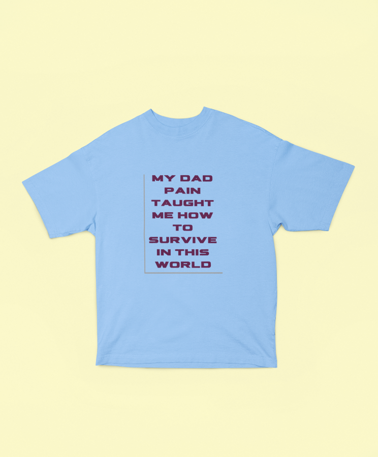 My Dad Pain Taught Oversized T-shirt - UNISEX