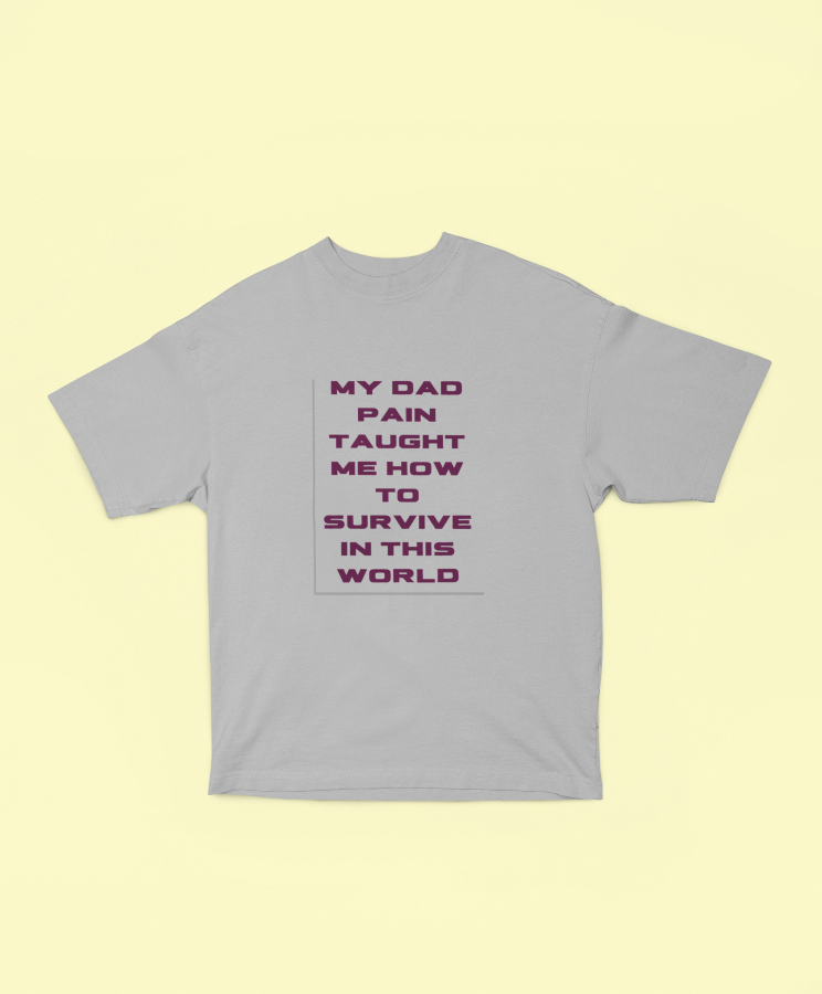 My Dad Pain Taught Oversized T-shirt - UNISEX