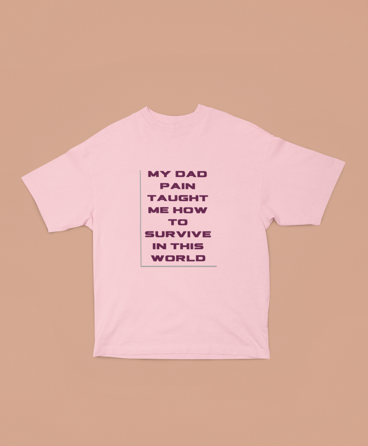 My Dad Pain Taught Oversized T-shirt - UNISEX