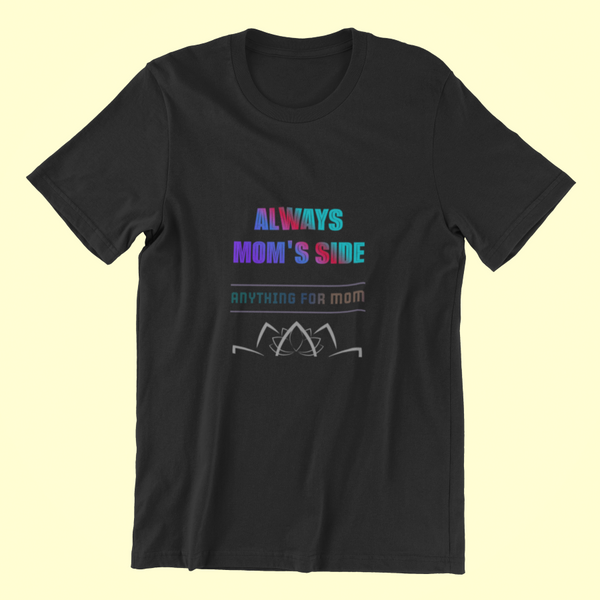 Always Mom's Side Classic T-shirt - UNISEX