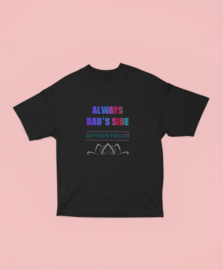 Always Dads Side Oversized T-shirt - UNISEX