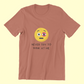 Never Try To Wink At Me Classic T-shirt - UNISEX