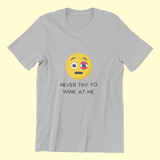 Never Try To Wink At Me Classic T-shirt - UNISEX