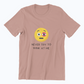 Never Try To Wink At Me Classic T-shirt - UNISEX