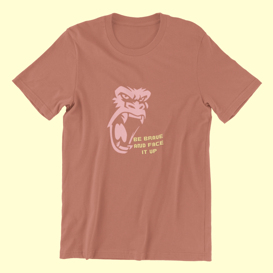 Be Brave And Face..... Classic T-shirt - UNISEX