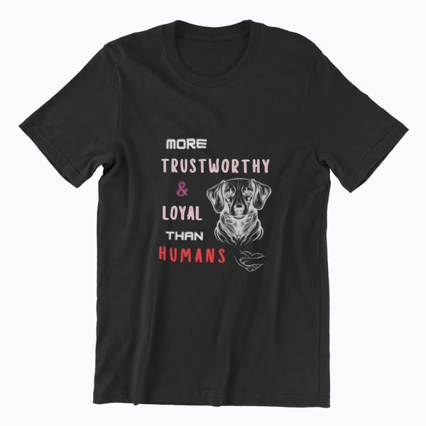 More Trustworthy & Loyal Than Humans Classic T-shirt - UNISEX